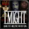 I Might (feat. Mike Jones & Beat King) - Single album lyrics, reviews, download