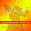 Boleros, Baladas y Bachatas album lyrics, reviews, download