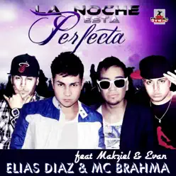 La Noche Esta Perfecta (feat. Makziel & Evan) - Single - Elias Diaz La Noche Esta Perfecta (feat. Makziel & Evan) - Single - Elias Diaz