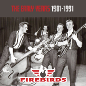 The Early Years 1981-1991 - The Firebirds