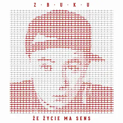 Że Życie Ma Sens - Z.B.U.K.U Że Życie Ma Sens - Z.B.U.K.U