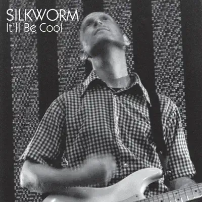 It'll Be Cool - Silkworm