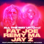 Fat Joe feat. Remy Ma, French Montana, InfaRed, Snoop Dogg, The Game, & E-40 - All the Way Up (Westside Remix-Edited)