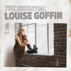 The Essential Louise Goffin, Vol. 1 - Louise Goffin The Essential Louise Goffin, Vol. 1 - Louise Goffin