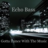 Gotta Dance With the Music - Single