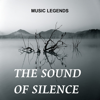 The Sound of Silence - Music Legends