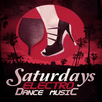 Saturdays Electro Dance Music by Various Artists album reviews, ratings, credits