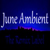 June Ambient (Inspirational Organic Chillout Relaxing Lounge Background Light Music Album Soundtrack)