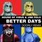 Better Days (Doorly Remix) - House Of Virus & Jimi Polo lyrics