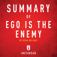 Instaread - Summary of Ego Is the Enemy by Ryan Holiday  Includes Analysis (Unabridged) artwork