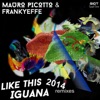 Like This / Iguana (2014 Remixes) - EP