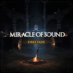 Fires Fade - Single - Miracle of sound Fires Fade - Single - Miracle of sound