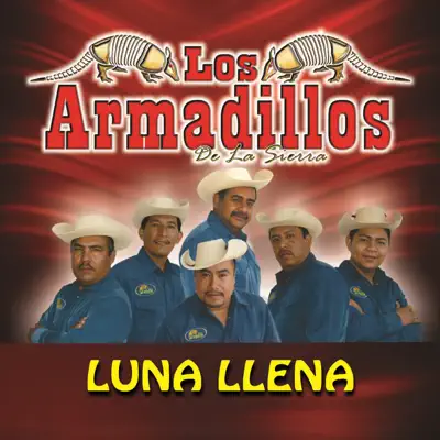 Luna Llena - Los Armadillos de la Sierra Luna Llena - Los Armadillos de la Sierra