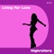 Living for Love 2016 (MDNA Radio Remix) - Highrollers lyrics
