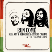 Run Come - Alborosie, Suga Roy & the Fireball Crew & Conrad Crystal