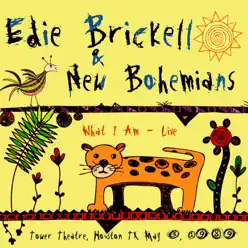 What I Am - Live At the Tower Theatre, Houston Tx May 3, 1989 (Remastered) - Edie Brickell