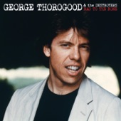 George Thorogood & The Destroyers - As the Years Go Passing By