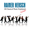All Classical Music Explained - Rainer Hersch