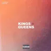 Kings & Queens (feat. KingRyTheFirst) - Single album lyrics, reviews, download