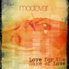 Modovar - Love for the Sake of Love