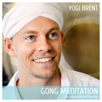 Yogi Brent - Gong Meditation for Relaxation and Healing - EP artwork