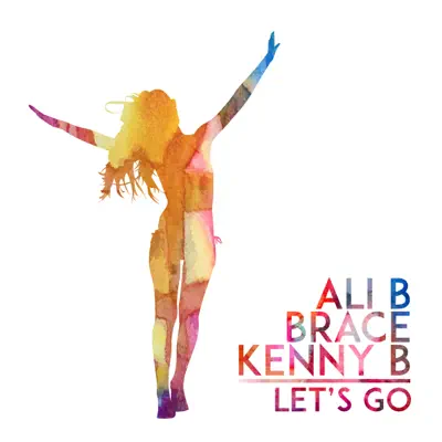 Let's Go (feat. Kenny B & Brace) - Single - Ali B