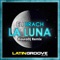 La Luna (KauraDj Remix) - Eli Brach lyrics