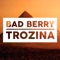 Trozina - Bad Berry lyrics