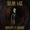 Sub Hz - Drum n Bass