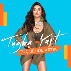 Tuğba Yurt - Güç Bende Artık