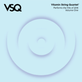 VSQ Performs the Hits of 2016, Vol. 1 - Vitamin String Quartet