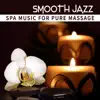 Smooth Jazz Spa Music for Pure Massage: Classical Piano Jazz Music, Ultimate Massage Relaxation, Spa Music for Harmony album lyrics, reviews, download