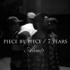 Piece by Piece / 7 Years - Single album lyrics, reviews, download