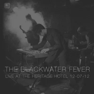 Live At the Heritage Hotel - EP - The Blackwater Fever