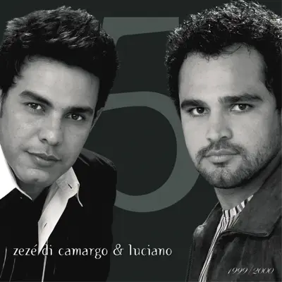 Zezé Di Camargo & Luciano 1999-2000 - Zezé Di Camargo & Luciano