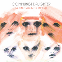 Communist Daughter - Soundtrack to the End artwork