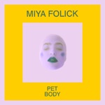 Miya Folick - Pet Body