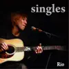 Rio Singles album lyrics, reviews, download