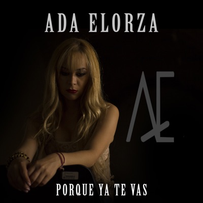 Porque Ya Te Vas - Ada Elorza