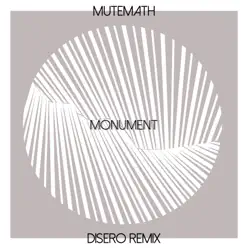 Monument (Disero Remix) - Single - Mutemath