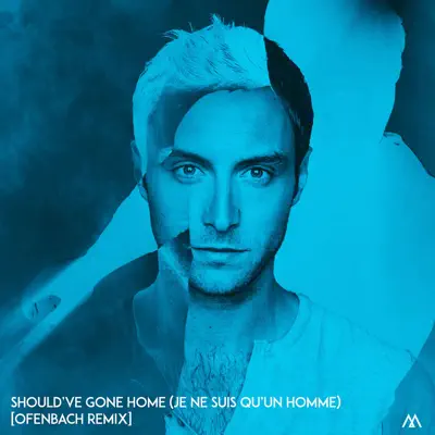 Should've Gone Home (Je ne suis qu'un homme) [Offenbach Remix] - Single - Måns Zelmerlöw
