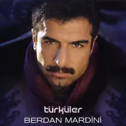 Türküler - Berdan Mardini Türküler - Berdan Mardini