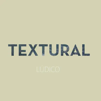 Textural - Single - Ludico