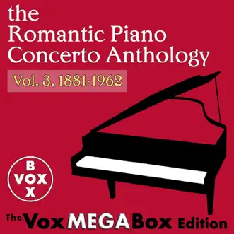 The Romantic Piano Concerto Anthology, Vol. 3, 1881-1962 (The VoxMegaBox Edition) by Various Artists album reviews, ratings, credits