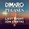 Last Night (On Earth) [Radio Edit] - diMaro & Pegasus lyrics
