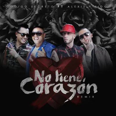 No Tiene Corazón (Remix) - Single - Alexis & Fido
