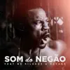 Som do Negão (feat. Pilukas & Dayane) - Single album lyrics, reviews, download