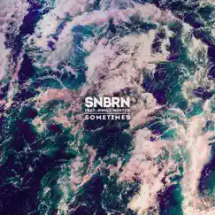 Sometimes (feat. Holly Winter) - Single by SNBRN album reviews, ratings, credits