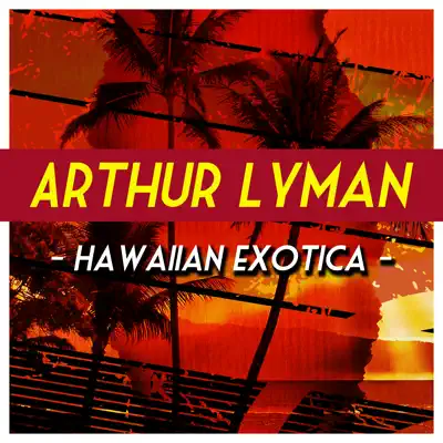 Hawaiian Exotica - Arthur Lyman Hawaiian Exotica - Arthur Lyman