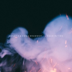 Sandy H & Emma Brammer - Back in Time (Ben Macklin Remix)